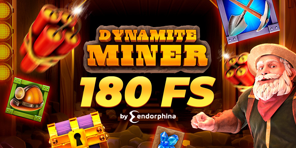 Get 180 Free Spins in Dynamite Miner by Endorphina