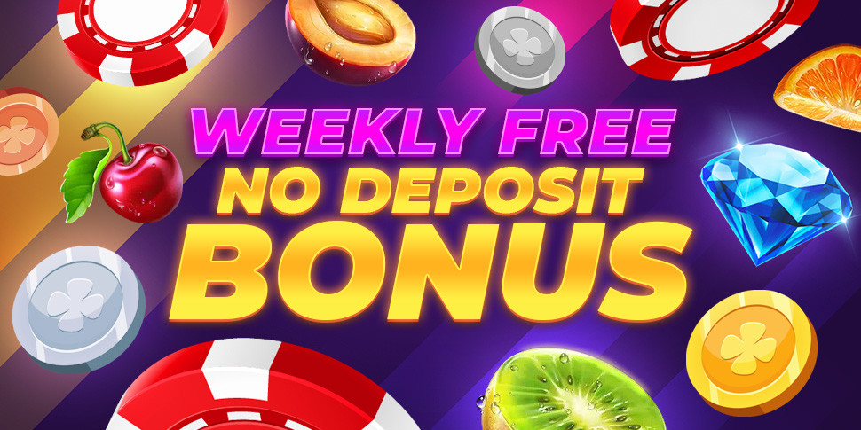 Weekly Free No Deposit Bonus